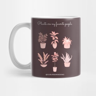 Plants Are My Favorite People Mug